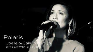 Joelle & Gaku Ninomiya - "Polaris” Christmas Eve LIVE @The cat walk