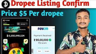 Dropee Listing Date confirm  | Dropee prediction price 5$  | dropee 10 Usdt Withdrawal 