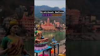 Rishikesh before and after  | Ganga flow | Rishikesh floods| #viral #bholenath #rishikesh #flood 