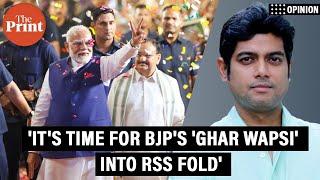 'It’s time for BJP’s ‘ghar wapsi’ into RSS fold now—2024 LS election results are a signal'