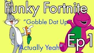 Funky Fortnite Ep1 W/DiggaDunkin