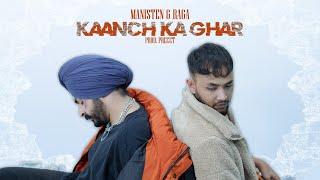 Kaanch Ka Ghar | Manisten x RAGA| Prod. by Precet | Official Music Video