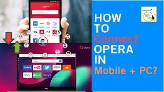 Want To Learn How You Can Connect Your Phone And PC Opera Browser Together