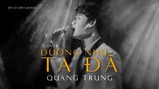 Dường Như Ta Đã (Chị Mỹ Tâm) - Quang Trung (Cover) | Live at Chợ Gạo Bar