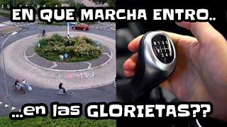 2a,3a o 4a??En qué MARCHA es MEJOR entrar en las GLORIETAS??