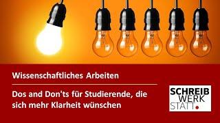 Wissenschaftliches Arbeiten und Schreiben: Dos and Don'ts für alle, die sich mehr Klarheit wünschen