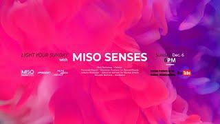 LIGHT YOUR SUNDAY WITH MISO SENSES