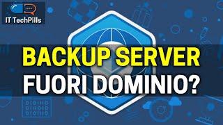 BACKUP SERVER fuori dominio?