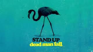 DEAD MAN FALL - Stand Up