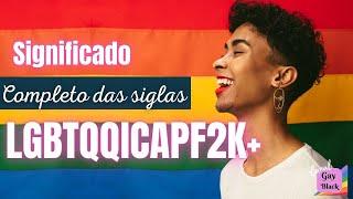 Significado da sigla LGBT completa LGBTQQICAPF2K | Canal Gay Black