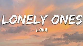 LOVA - Lonely Ones (Lyrics)