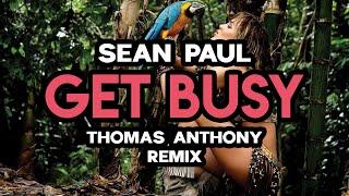 Sean Paul - Get Busy (Thomas Anthony Remix)