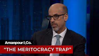 Is Meritocracy a Sham? | Amanpour and Company