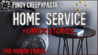 Home Service Horror | Tagalog Stories | Pinoy Creepypasta