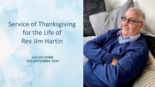 Service of Thanksgiving for the Life of Rev Jim Hartin