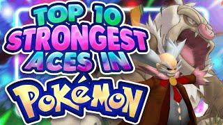 Top 10 Strongest Aces in Pokemon