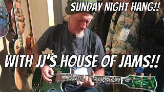 Sunday Night Hang!! With JJ's House Of Jams!!