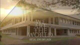 We are the world - (Virtual Song SMP Lokon St. Nikolaus Tomohon)