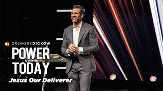 Jesus Our Deliverer | The Power to Change Today