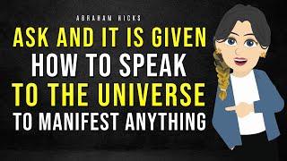 ASK and IT is GIVEN How to SPEAK to the UNIVERSE to Manifest Anything   Abraham Hicks 2025