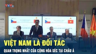 Việt Nam là đối tác quan trọng nhất của Cộng hòa Séc tại châu Á | VOV