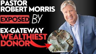 BREAKING‼️PASTOR ROBERT MORRIS EXPOSED BY ONE OF EX-GATEWAYS WEATHIEST DONOR.