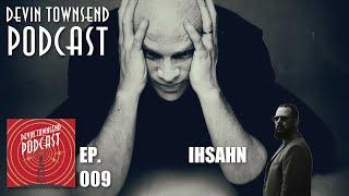 Devin Townsend Podcast #9 - Ihsahn