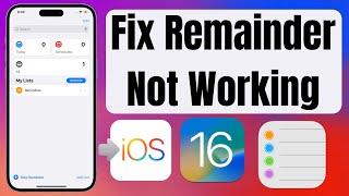 How to Fix iPhone Reminders Not Working in iOS 16