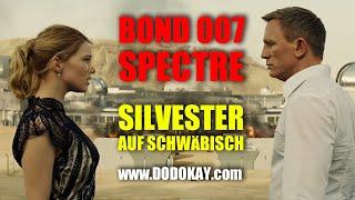 dodokay - Bond 007 Spectre Silvester - schwäbisch