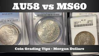 How to Spot the Difference Between AU58 & MS60 - Coin Grading Tips Using PCGS & NGC Morgan Dollars