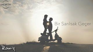 Raviş - Bir Sarılsak Geçer [ YENİ ]