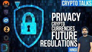 Crypto Talks - Regulations & Future Of Privacy Coins (Monero, Dash, Verge, ZCash, PivX, Hush, Hexx)