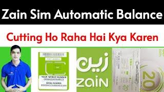 Zain Sim Automatic Balance Cutting Stop | Zain Sim Mein Recharge Karne Par Balance Cut Raha Hai