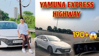 Yamuna express highway car drive first time experience 190+ top speed