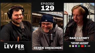 Dan Carney and Derek Drescher | Cheers to the Governor | The Lev Fer Show | Ep 129