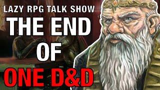 The End of One D&D – Lazy RPG Talk Show