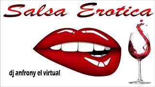 Salsa erótica mix para bailar pegado...  Dj anfrony el virtual