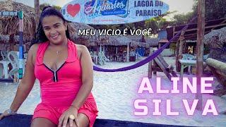 MEU VICIO É VOCÊ -  ALINE SILVA (CLIPE OFICIAL)