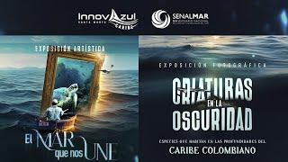 Exposición Artística "El Mar que Nos Une" y Exposición Fotográfica "Criaturas en la Oscuridad"