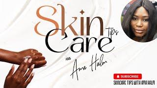 Three Basic Skin Care Routine for beginners.   #Skincare #Ama Halm #SkincareSeries