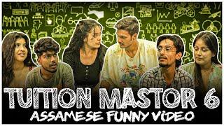 TUITION MASTOR 6 | Assamese Funny Video | SEASON-1 | FT. Debanga Saikia @Unscripted_Axom