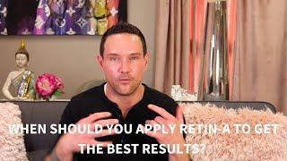 WHEN SHOULD YOU APPLY RETIN-A FOR THE BEST RESULTS?