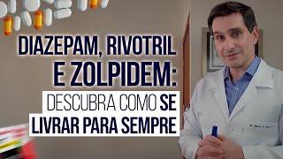 DIAZEPAM, RIVOTRIL e ZOLPIDEM: Descubra Como se Livrar para Sempre