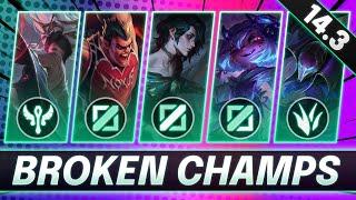 3 BROKEN Champions for EVERY ROLE RIGHT NOW - CHAMPS to MAIN for FREE LP - LoL Guide Patch 14.3