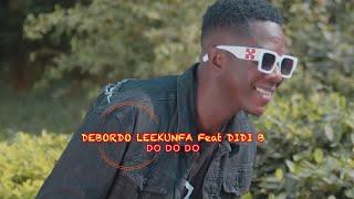 Debordo Leekunfa Ft. Didi B - Do Do Do - Clip officiel