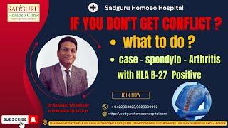 IF YOU DON’T GET CONFLICT? WHAT TO DO? CASE- SPONDYLOARTHRITIS, HLA-B27 POSITIVE Dr Sahadeo Wankhade