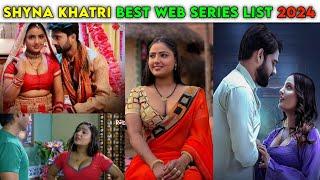 Shyna khatri all web series name list | Shyna Khatri best web series | Shyna khatri