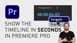 Show timeline in seconds in Premiere Pro