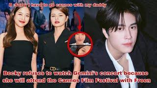 Becky refuses to watch Gemini's concert because she will attend the Cannes Film Festival with Freen