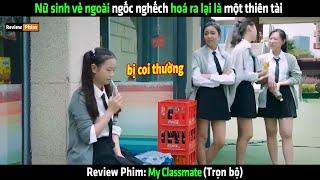 Nữ sinh vẻ ngoài ngốc nghếch hoá ra lại là một thiên tài - Review phim hay